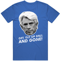 Buck Martinez Get Get Up Ball And Gone Baseball Fan T Shirt