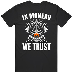 In Monero Xmr We Trust Cryptocurrency Investor T Shirt
