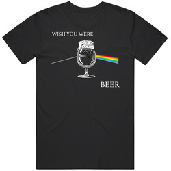 Wish You Were Beer Darkside Of The Moon Parody T Shirt