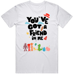 Youve Got A Friend In Me Toy Story Kids Movie T Shirt