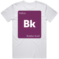 Bubba Kush Indica Strain Weed T Shirt