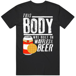 This Body Was Built On Waffles And Beer Funny Food T Shirt