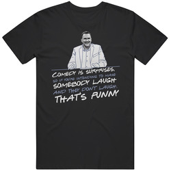 Norm Mcdonald Comedy Is Surprises Funny Comedian Quote T Shirt