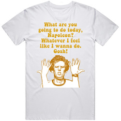 Whatever I Feel Like I Wanna Do Gosh Napoleon Dynamite Quote T Shirt