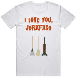 I Love You Jerkface Hocus Pocus Brooms T Shirt