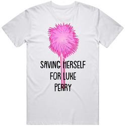 Saving Herself For Luke Perry Clueless Pen Quote T Shirt