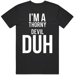 I'm A Thorny Devil Duh Mean Girls Parody Halloween T Shirt