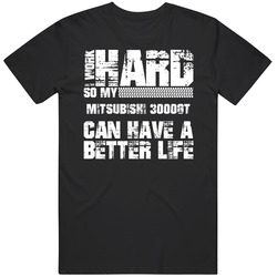 I Work Hard So My Mitsubishi 3000gt Can Live A Better Life Car Fan T S