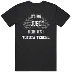 It's Not Just A Car It's A Toyota Tercel Auto Car Lover Cool