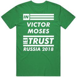 In Victor Moses We Trust Nigeria Player 2018 World Cup Fifa Fan T Shir