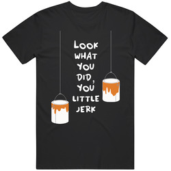 Look What You Did You Little Jerk Home Alone Paint Bucket Quote T Shir