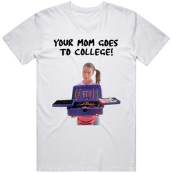 Your Mom Goes To College Napoleon Dynamite Movie Deb T Shirt
