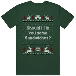 Fix You Some Sandwiches Bad Santa Ugly Sweater Quote T Shirt
