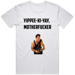 Yippee-ki-yay Motherfucker Die Hard Bruce Willis Movie Fan T Shirt