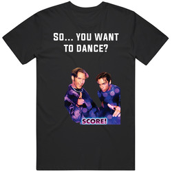 A Night At The Roxbury Score So You Want To Dance? Quote Fan T Shirt