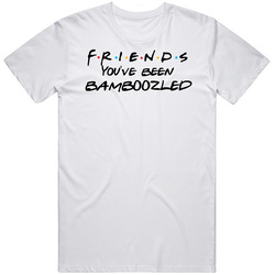 You've Been Bamboozled Friends Logo Tv Fan T Shirt