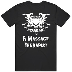 You Can't Scare Me I'm A Massage Therapist Halloween T Shirt