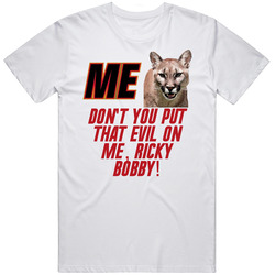 Talladega Nights Me Cougar Don't You Put That Evil On Me Ricky Bo