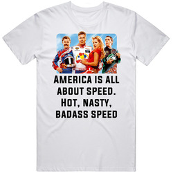 Talladega Nights Whole Cast America Is All About Speed Hot Nasty Badas