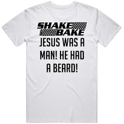 Talladega Nights Shake And Bake Jesus Was A Man! He Had A Beard! Quote