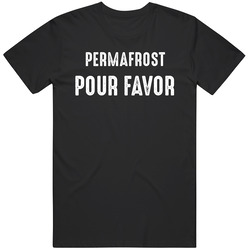 Permafrost Pour Favor Funny Alcohol Fan T Shirt