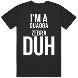 I'm A Quagga Zebra Duh Mean Girls Parody Halloween T Shirt