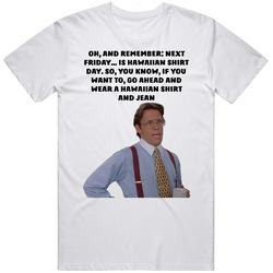 Office Space Bill Lumbergh Next Friday Is Hawaiian  Day T Shirt