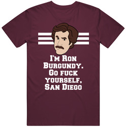 Anchorman Ron Burgundy I'm Ron Burgundy Go Fuck Yourself San Dieg