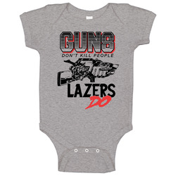 Guns Don't Kill People Lazers Do Major Lazers Baby One Piece