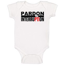Pardon The Interruption Baby One Piece