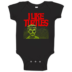 I Like Turtles Funny Joke Kid Tosh Freaky Face Baby One Piece