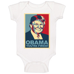 Obama Your Fired Donald Trump President 2016 Republican Parody Baby On