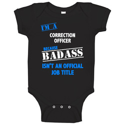 I'm A Correction Officer Badass Job Funny Baby One Piece