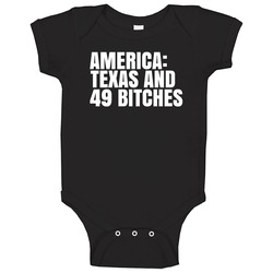 America Texas And 49 Bitches Funny Texas Saying Baby One Piece