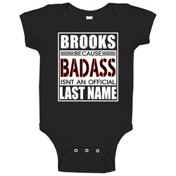 Brooks Because Badass Official Last Name Funny Baby One Piece