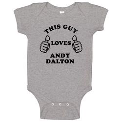 Andy Dalton Sports This Guy Loves Baby One Piece