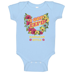 I Got Lei'd Hawaiian Style T-shirt  Hawaii Funny Baby One Piece