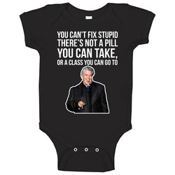 Ron White You Can't Fix Stupid Quote Comedian Fan Baby One Piece