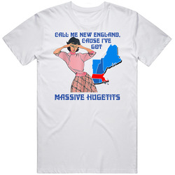 Call Me New England Cause I've Got Massive Huge Tits Funny T Shir