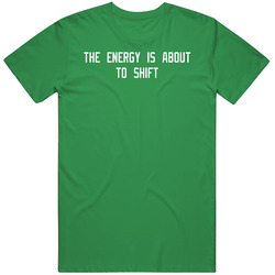 The Energy Is About To Shift Jaylen Brown Fan T Shirt