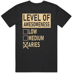 Level Of Awesome Low Medium Aries Zodiac Sign T Shirt