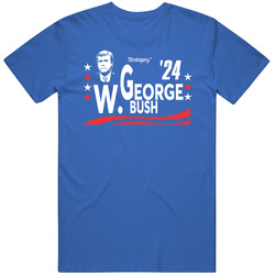 George W Bush For President 2024 Strategery Snl Skit T Shirt