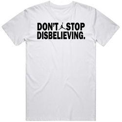 Don't Stop Disbelieving Jayson Tatum T Shirt