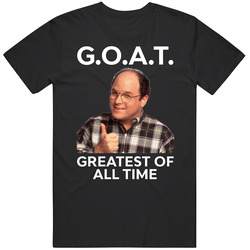 George Costanza Goat Greatest Of All Time Fan T Shirt