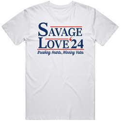 Savage Love '24 Breaking Hearts Winning Votes Funny T Shirt