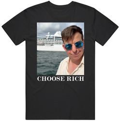 Choose Rich $nick T Shirt