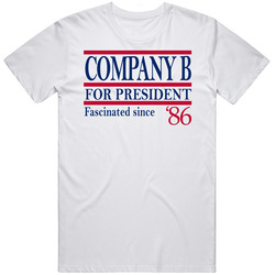 Company B For President Fascinated Since '86 Music Fan T Shirt