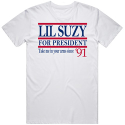 Lil Suzy For President Take Me In Your Arms Since '91 Music Fan T