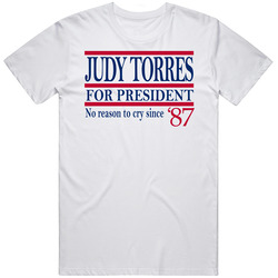 Judy Torres For President No Reason To Cry Since '87 Music Fan T 