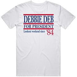 Debbie Deb For President Lookout Weekend Since '84 Music Fan T Sh